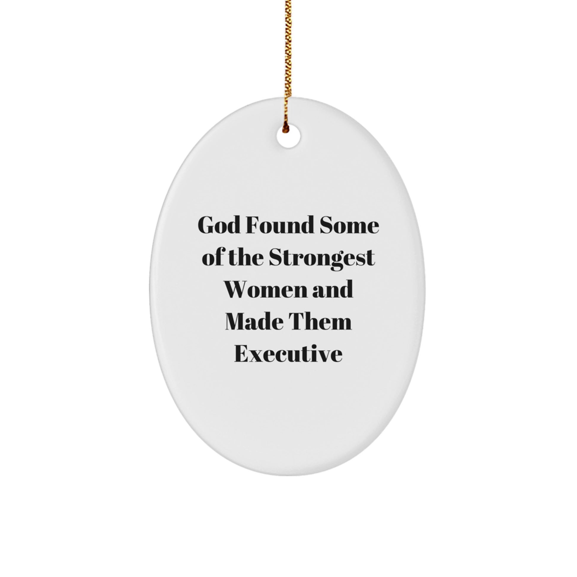 Executive Oval Ornament Funny Quote Gifts for Women from Family - Image 1