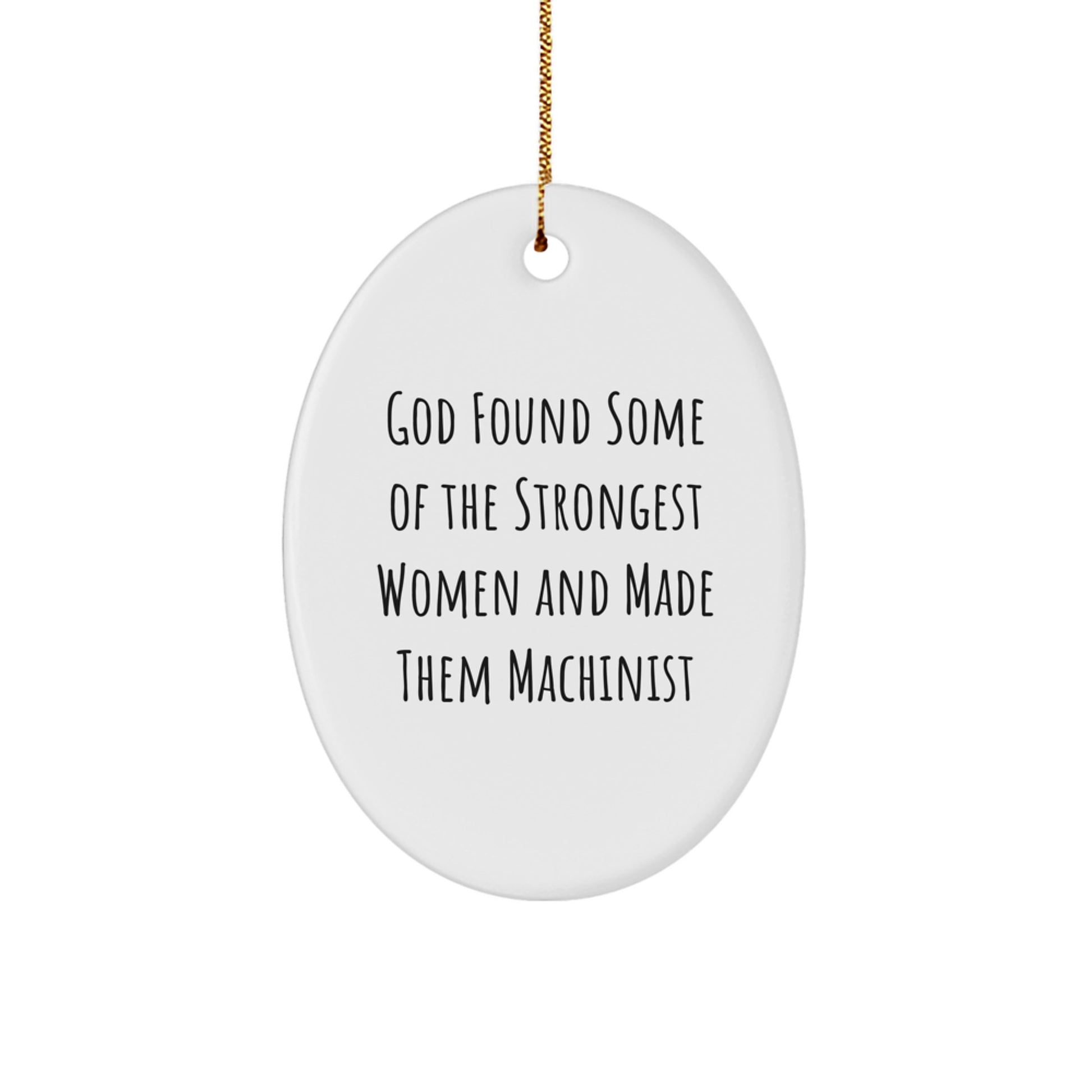 Funny Machinist Gifts from Women, Christmas Unique Gifts for Machinist Friends, Oval Machinist Decorations - Image 1