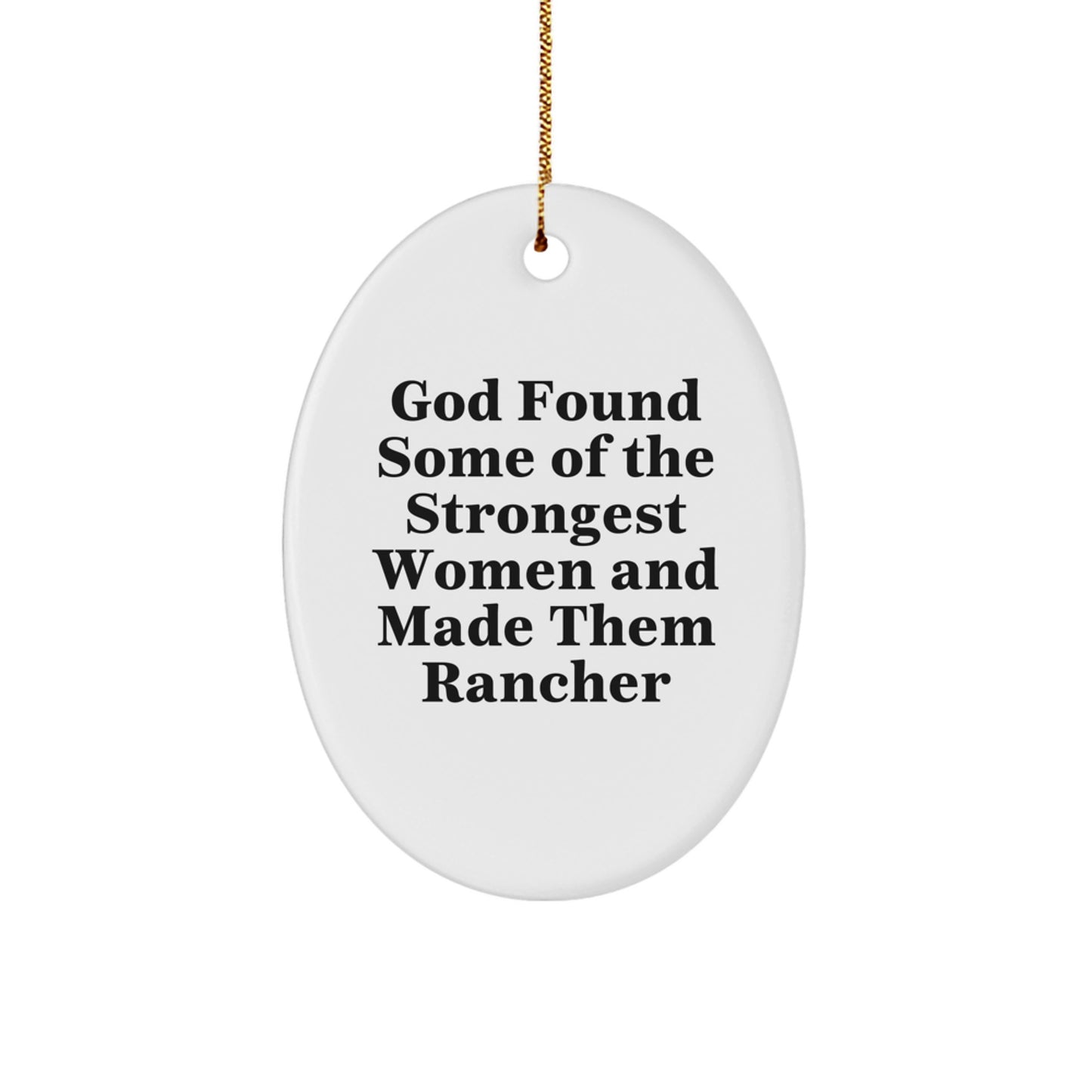 Funny Gift for Friends from Strong Women - Oval Ornament for Rancher Women - Christmas Unique Gifts - Image 1