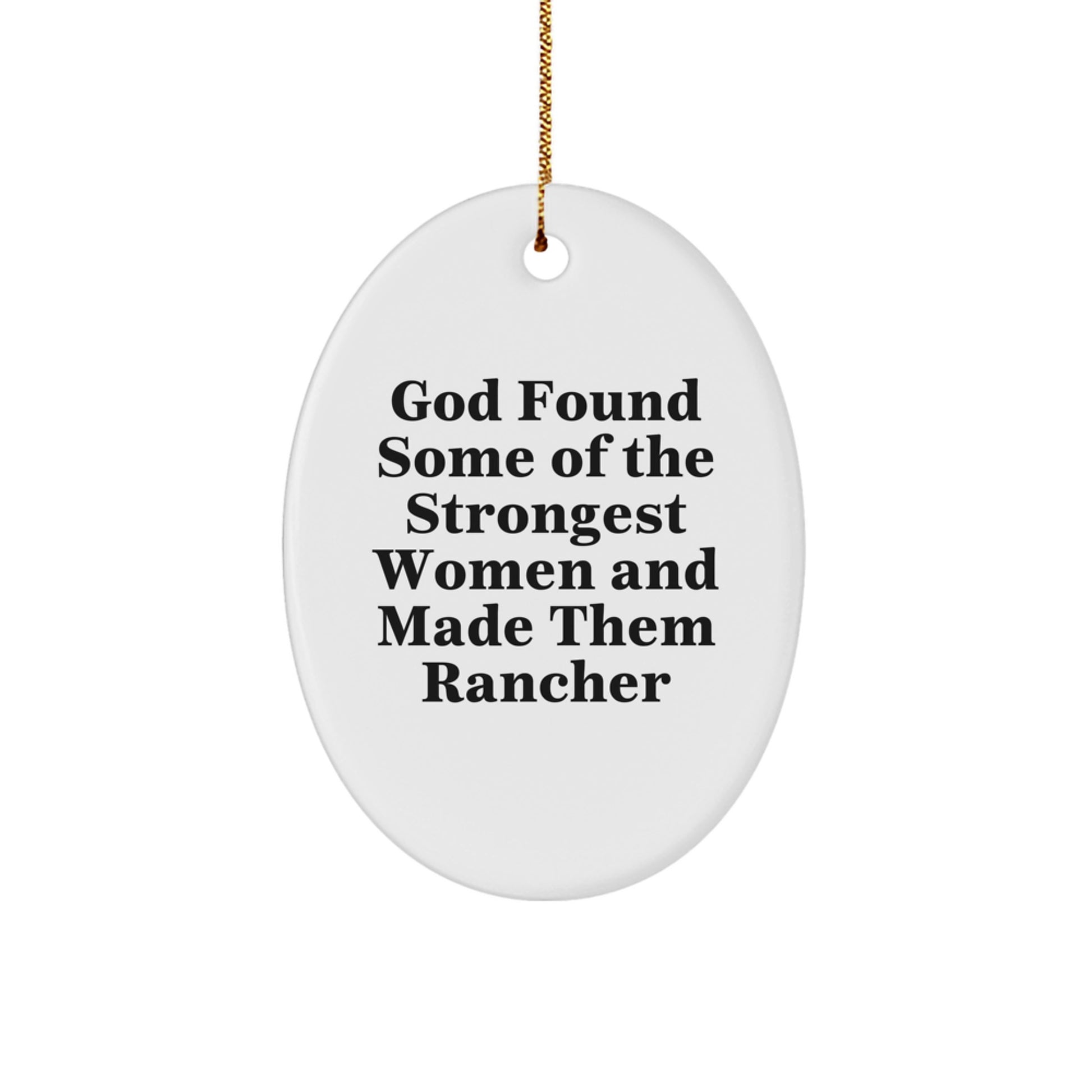 Funny Gift for Friends from Strong Women - Oval Ornament for Rancher Women - Christmas Unique Gifts - Image 1