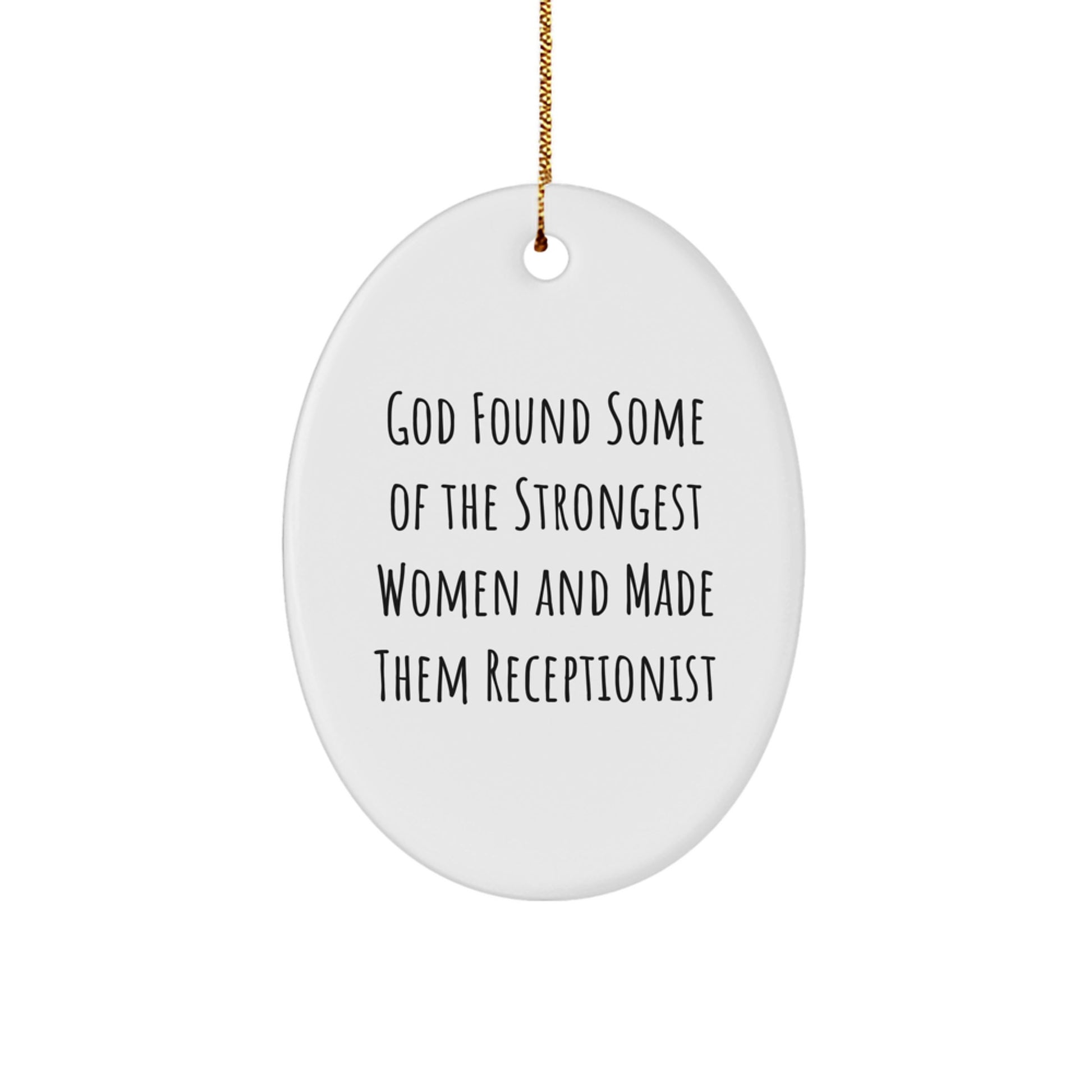 Funny Quote Gifts from Men to Receptionist Christmas Unique Oval Ornament, Oval Shaped, Receptionist Gifts, Women to Women - Image 1