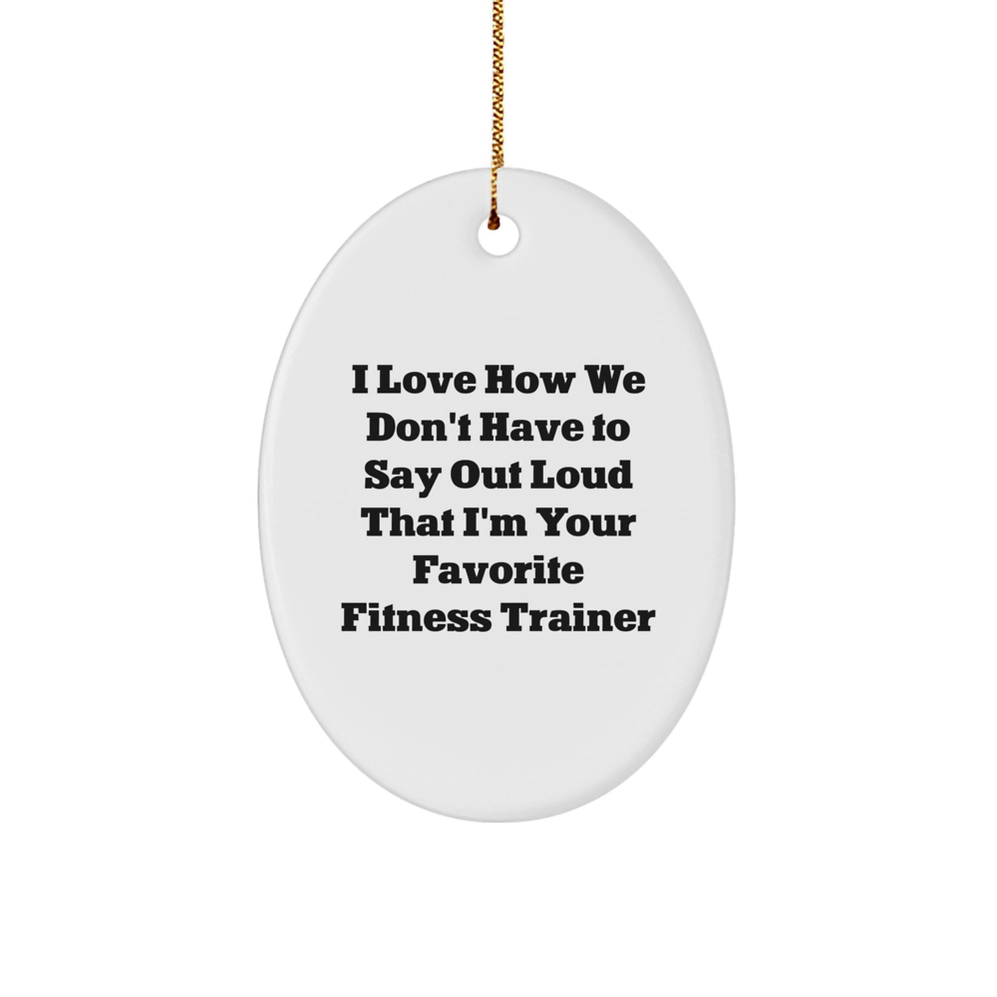 Funny Fitness Trainer Oval Ornament Gifts for Favorite Trainer from Family Friends - Image 1