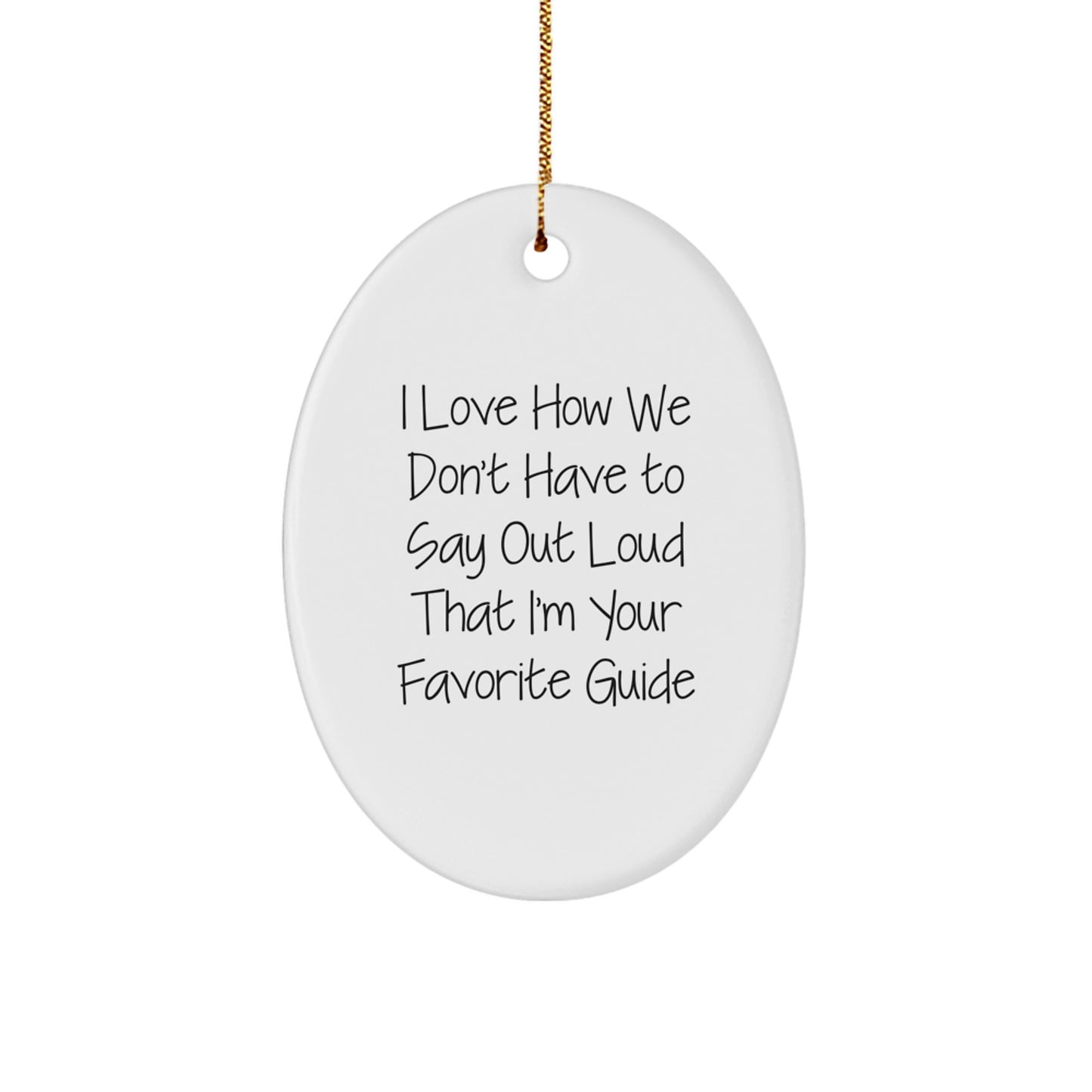 Funny Guide Oval Ornament Gift for Guide, Christmas Unique Gifts, Gifts from Men, Gifts for Guide - Image 1