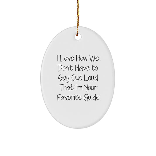 Funny Guide Oval Ornament Gift for Guide, Christmas Unique Gifts, Gifts from Men, Gifts for Guide - Image 1