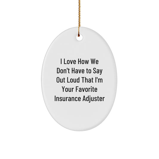 Funny Insurance Adjuster Oval Ornament Gifts for Women from Coworkers, Inspirational Quote Christmas Decorations, Oval Ornament for Insurance Adjuster, Men, Friends, Family - Image 1