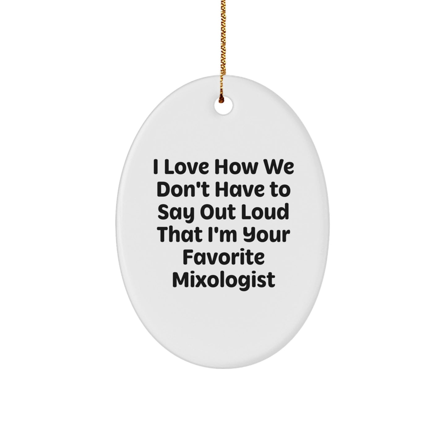 Funny Mixologist Gifts for Men Oval Ornament from Friends Family at Christmas Unique - Image 1
