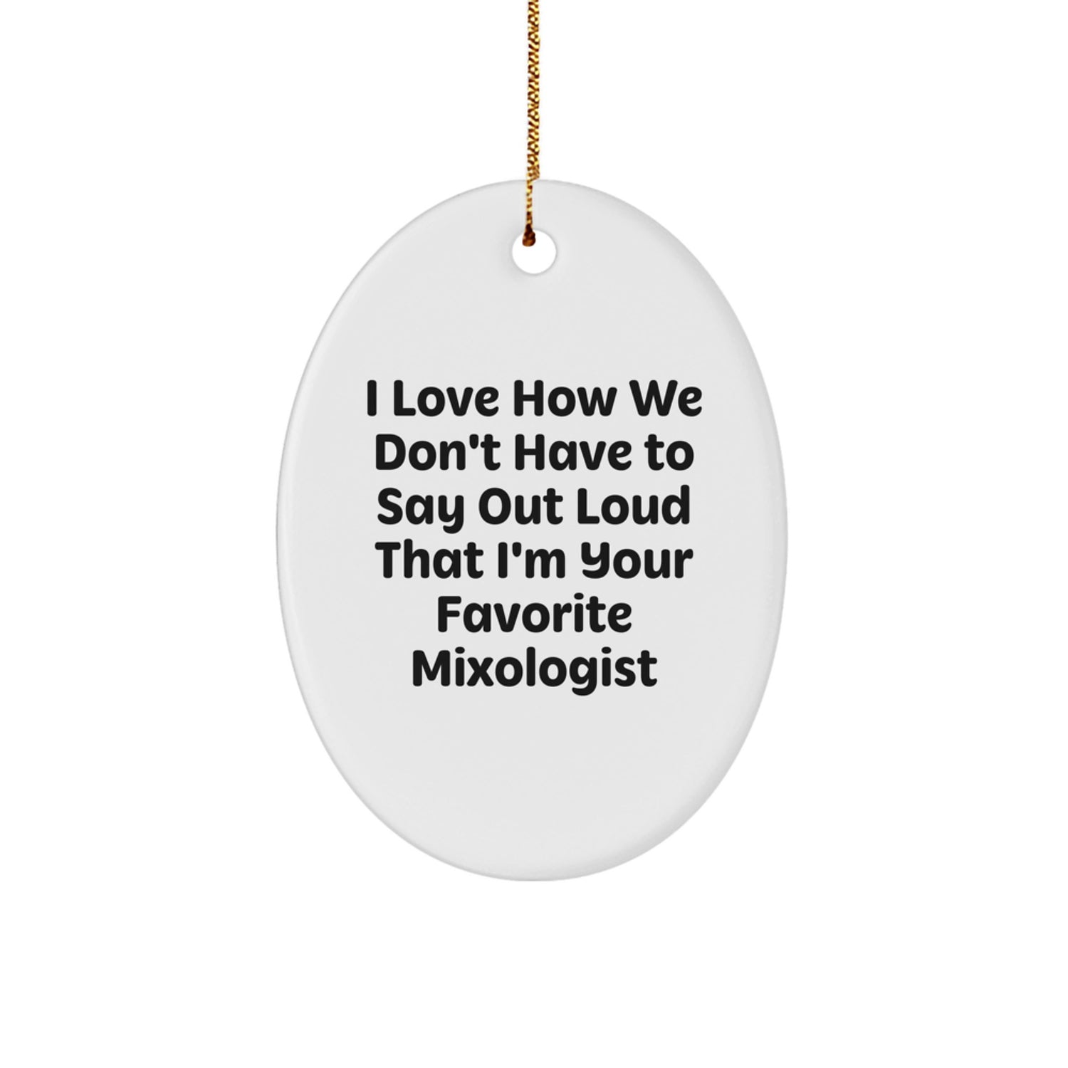 Funny Mixologist Gifts for Men Oval Ornament from Friends Family at Christmas Unique - Image 1