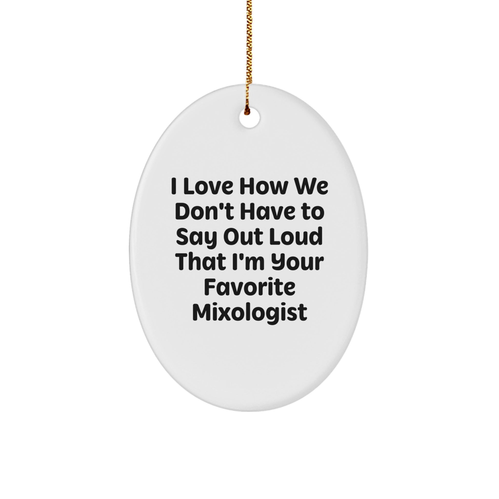 Funny Mixologist Gifts for Men Oval Ornament from Friends Family at Christmas Unique - Image 1