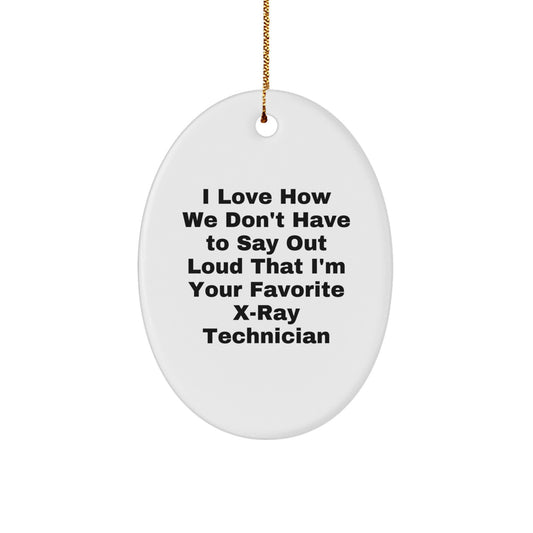 Funny X-Ray Technician Oval Ornament Gifts from Family, Friends, Coworkers, or Men to X-Ray Technician, Men, Women, or Coworkers this Christmas Unique Season - Image 1
