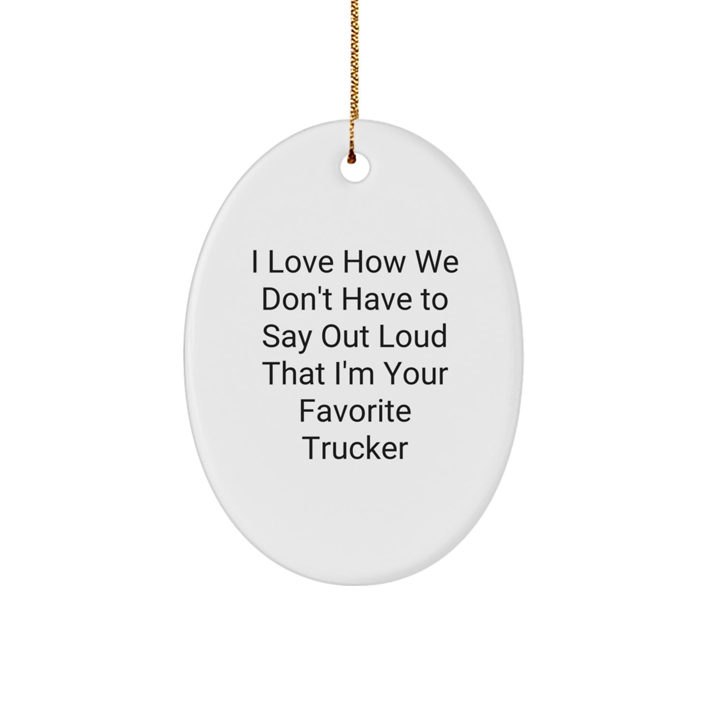 Funny Trucker Oval Ornament Gifts from Men for Favorite Trucker Christmas Unique Gifts - Image 1
