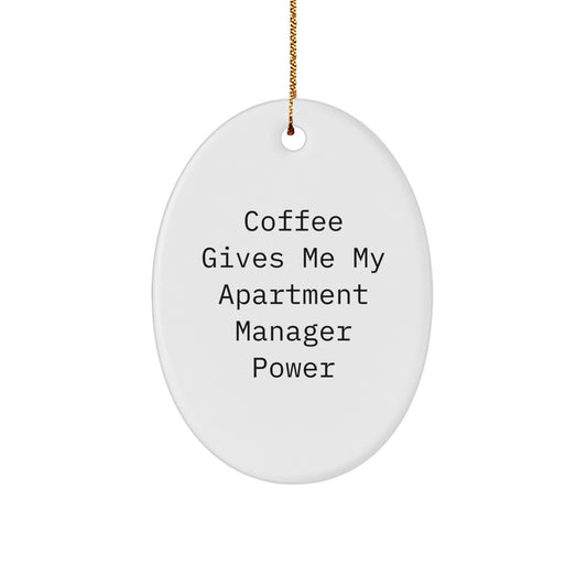 Coffee Lovers' Gifts from Friends for Apartment Manager Christmas Oval Ornament, 'Coffee Gives Me My Apartment Manager Power' Funny Quote - Image 1