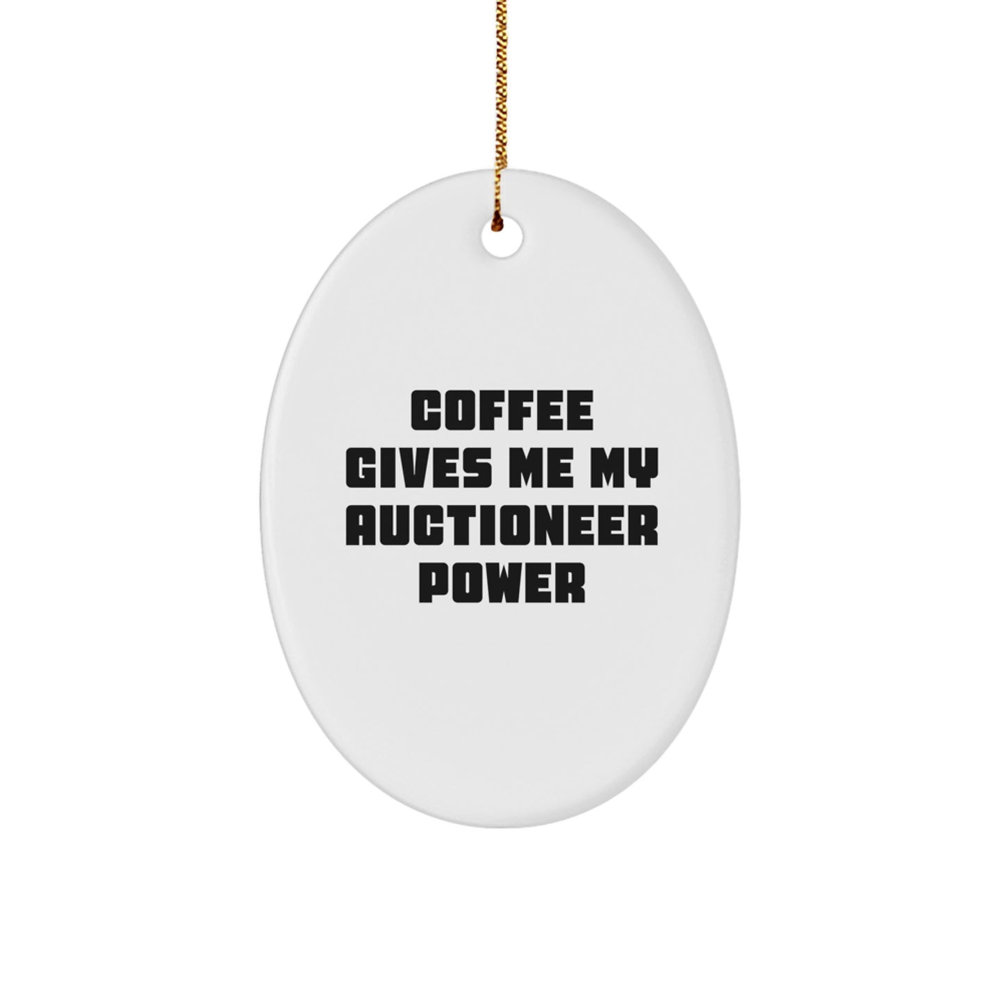 Funny Oval Ornament Gifts for Auctioneer Friends from Family, 'Coffee Gives Me My Auctioneer Power', Unique Christmas Memorable Presents for Men - Image 1