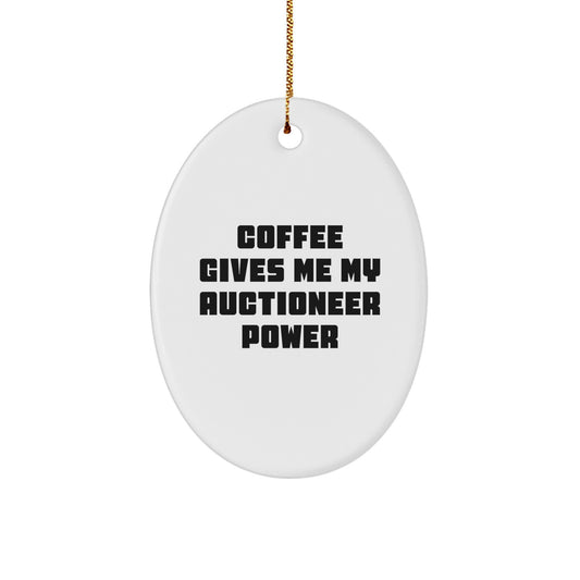 Funny Oval Ornament Gifts for Auctioneer Friends from Family, 'Coffee Gives Me My Auctioneer Power', Unique Christmas Memorable Presents for Men - Image 1