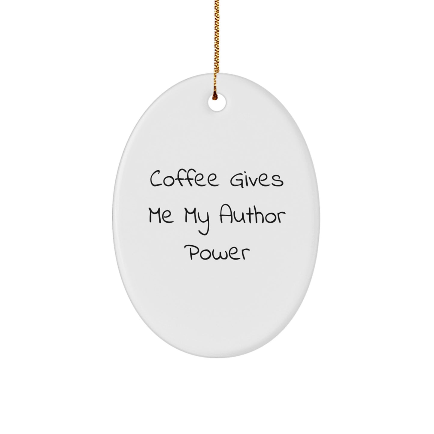 Author Oval Ornament, Gifts from Friends for Christmas, 'Coffee Gives Me My Author Power' - Image 1