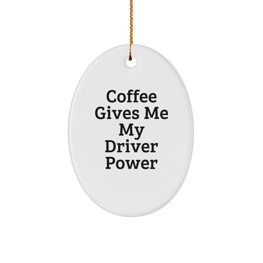 Funny Driver Gifts from Friends, Oval Shaped Coffee Lover Ornament for Christmas Unique Presents to Men - Image 1