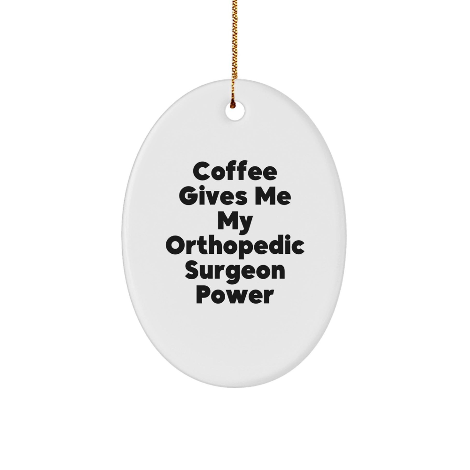 Funny Orthopedic Surgeon Gifts from Men for Orthopedic Surgeon Christmas Unique Gifts Oval Ornament - Image 1