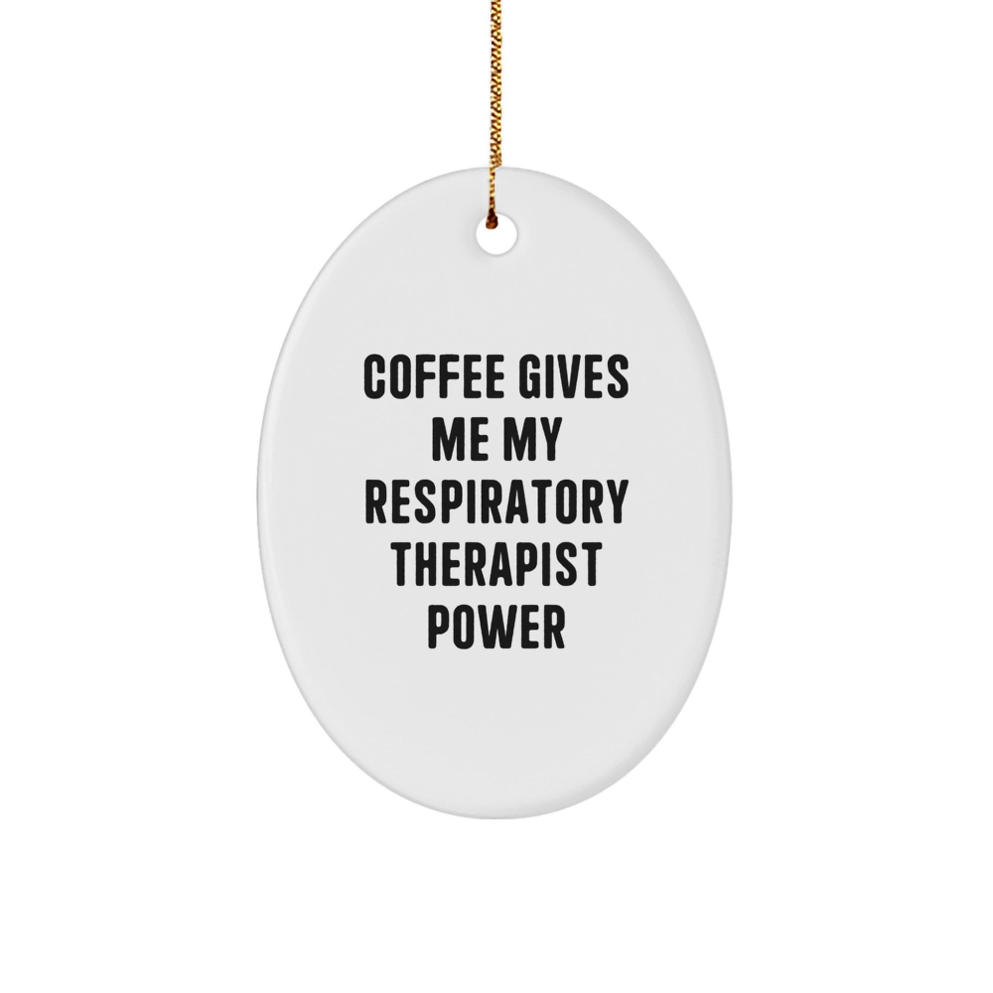Funny Respiratory Therapist Gifts for Christmas - Oval Ornament with 'Coffee Gives Me My Respiratory Therapist Power' Quote - Gifts from Friends and Family - Image 1