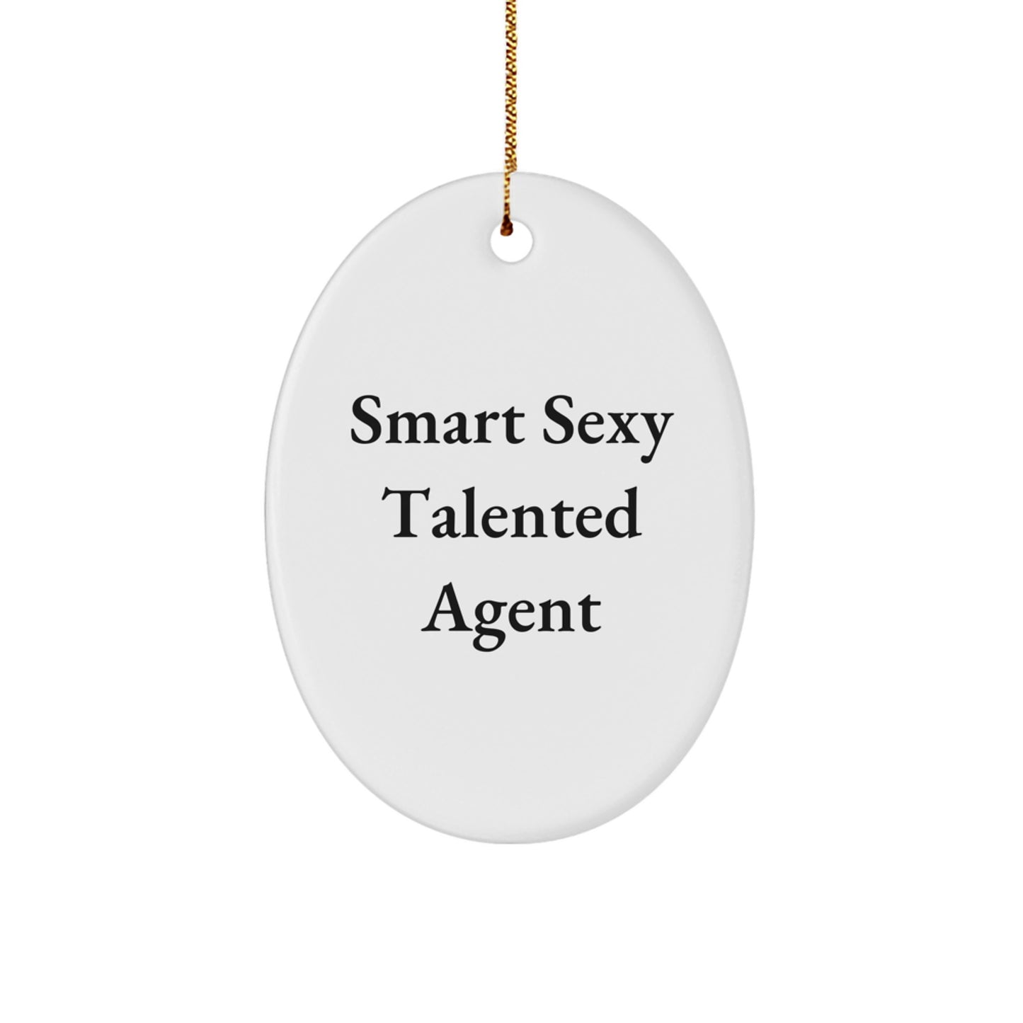 Smart Sexy Talented Agent Oval Ornament Gifts from Men Friends Christmas Unique - Image 1