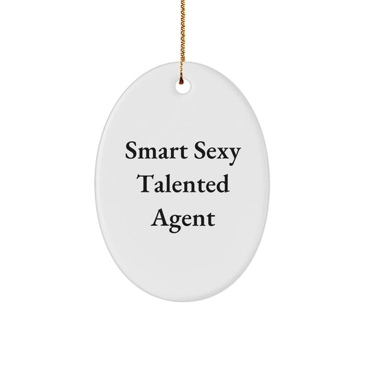 Smart Sexy Talented Agent Oval Ornament Gifts from Men Friends Christmas Unique - Image 1