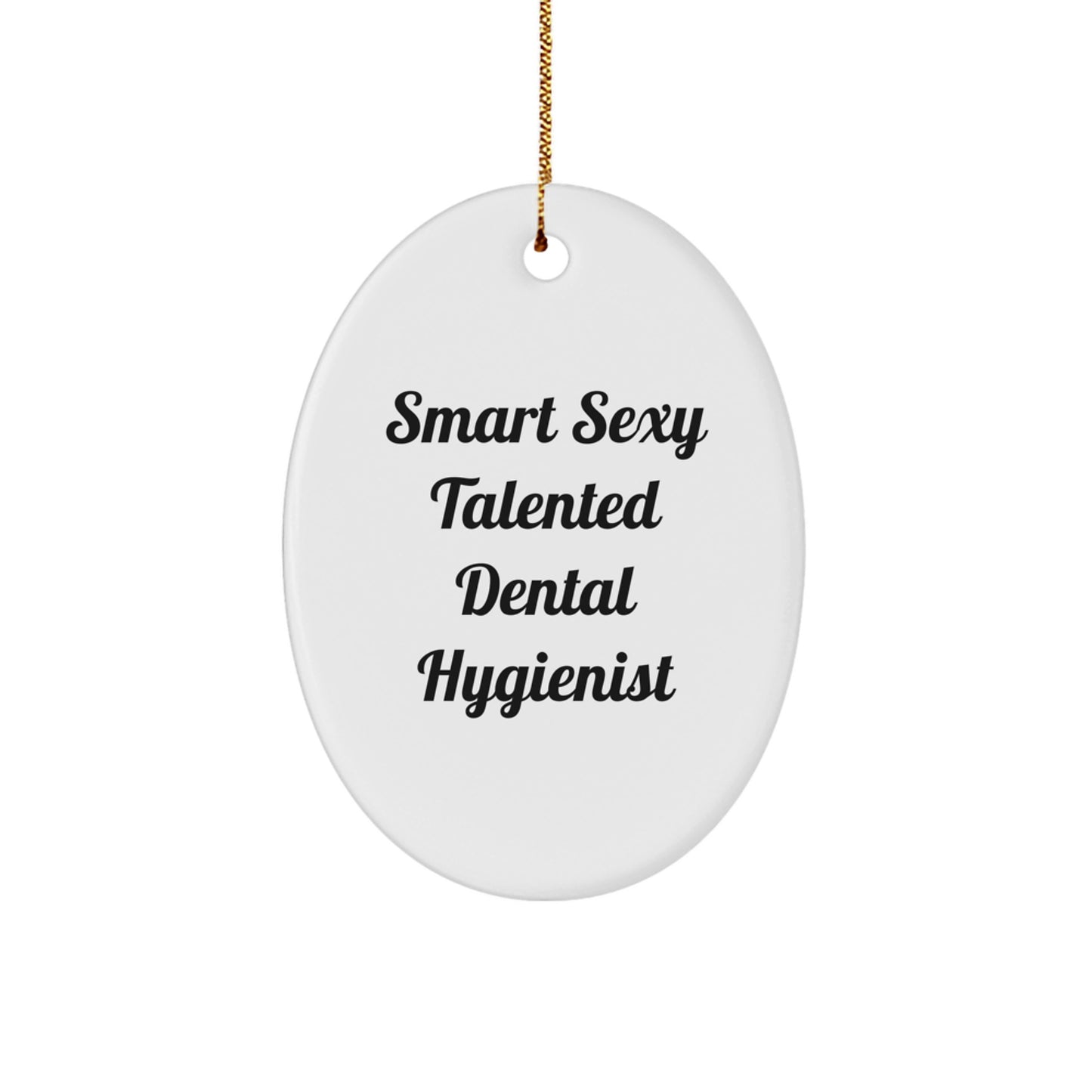 Smart Sexy Talented Dental Hygienist Gifts, Oval Ornament, Christmas Unique Presents for Women or Coworkers, 'Smart Sexy Talented' Quote, White, 3.25\ - Image 1