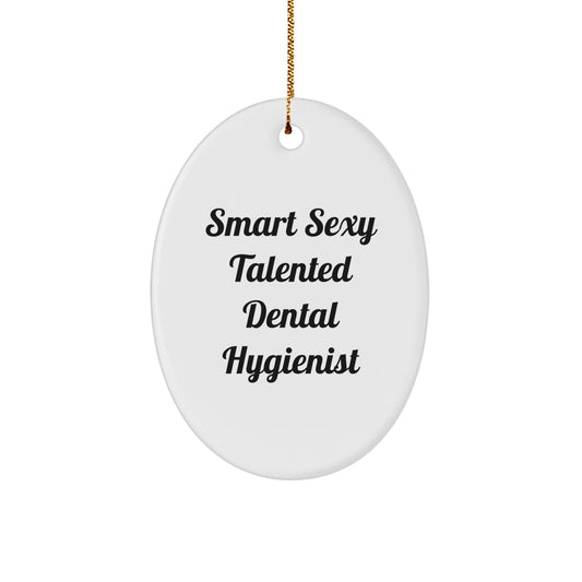Smart Sexy Talented Dental Hygienist Gifts, Oval Ornament, Christmas Unique Presents for Women or Coworkers, 'Smart Sexy Talented' Quote, White, 3.25\ - Image 1