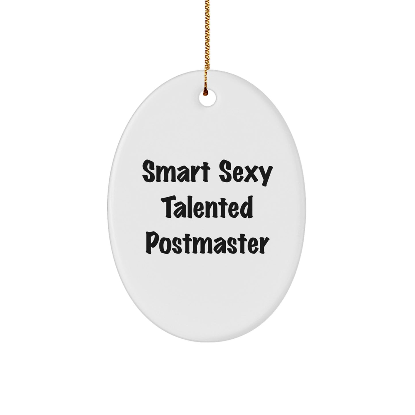 Funny Postmaster Gifts, Oval Shaped Christmas Unique Gifts from Friends for Postmaster, 'Smart Sexy Talented Postmaster' Quote - Image 1