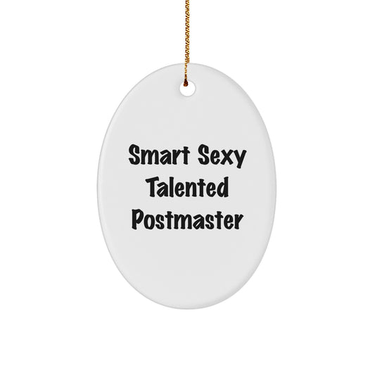 Funny Postmaster Gifts, Oval Shaped Christmas Unique Gifts from Friends for Postmaster, 'Smart Sexy Talented Postmaster' Quote - Image 1