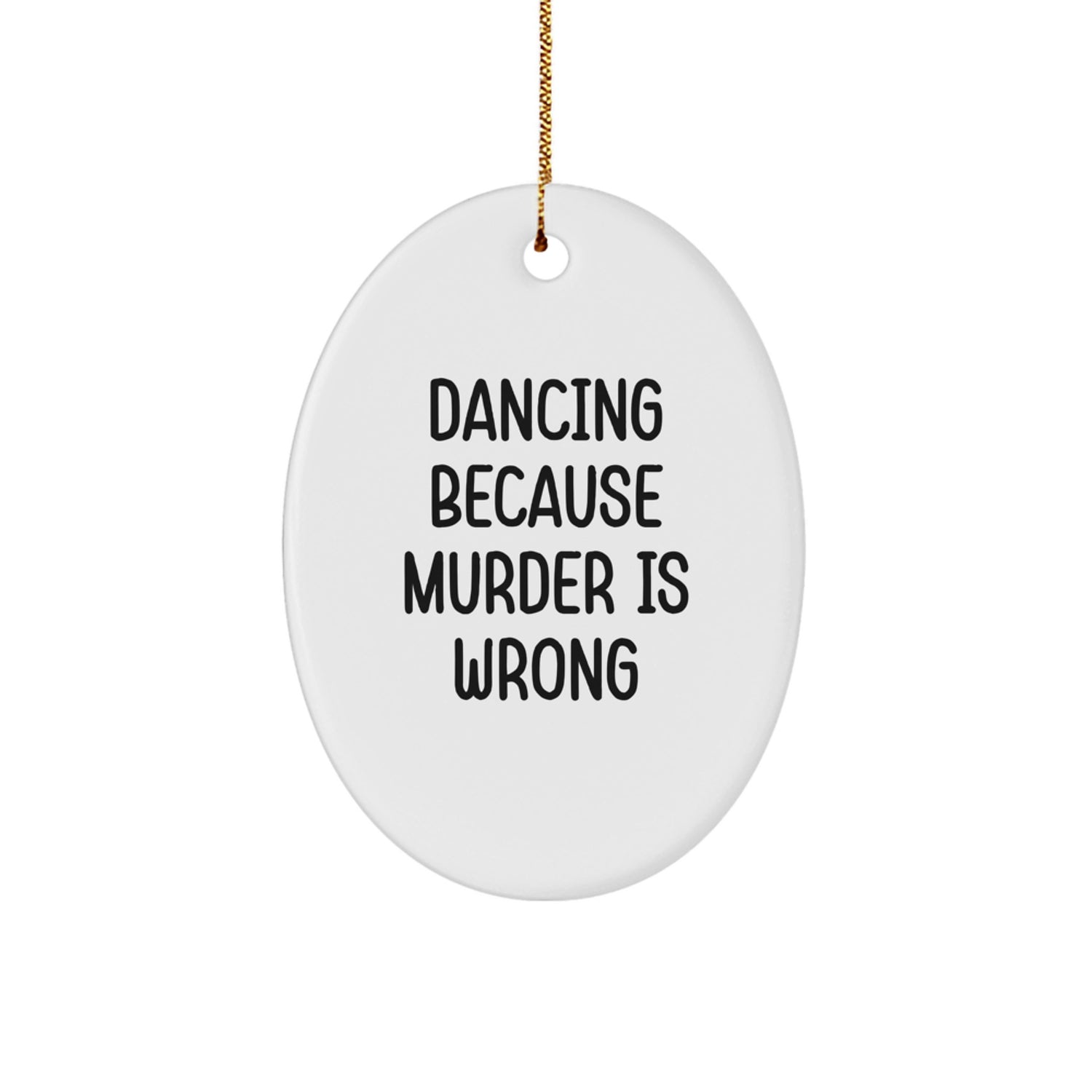 Dancing Fun Oval Ornament Gifts from Friends for Dancing Enthusiasts This Christmas, Funny Quote Oval Ornament, Perfect for Christmas Unique Gifts for Family, Women, and Men - Image 1