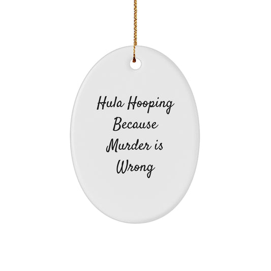 Hula Hooping Oval Ornament Funny Quote Gifts for Hula Hoopers from Friends, Christmas Unique Decorations - Image 1