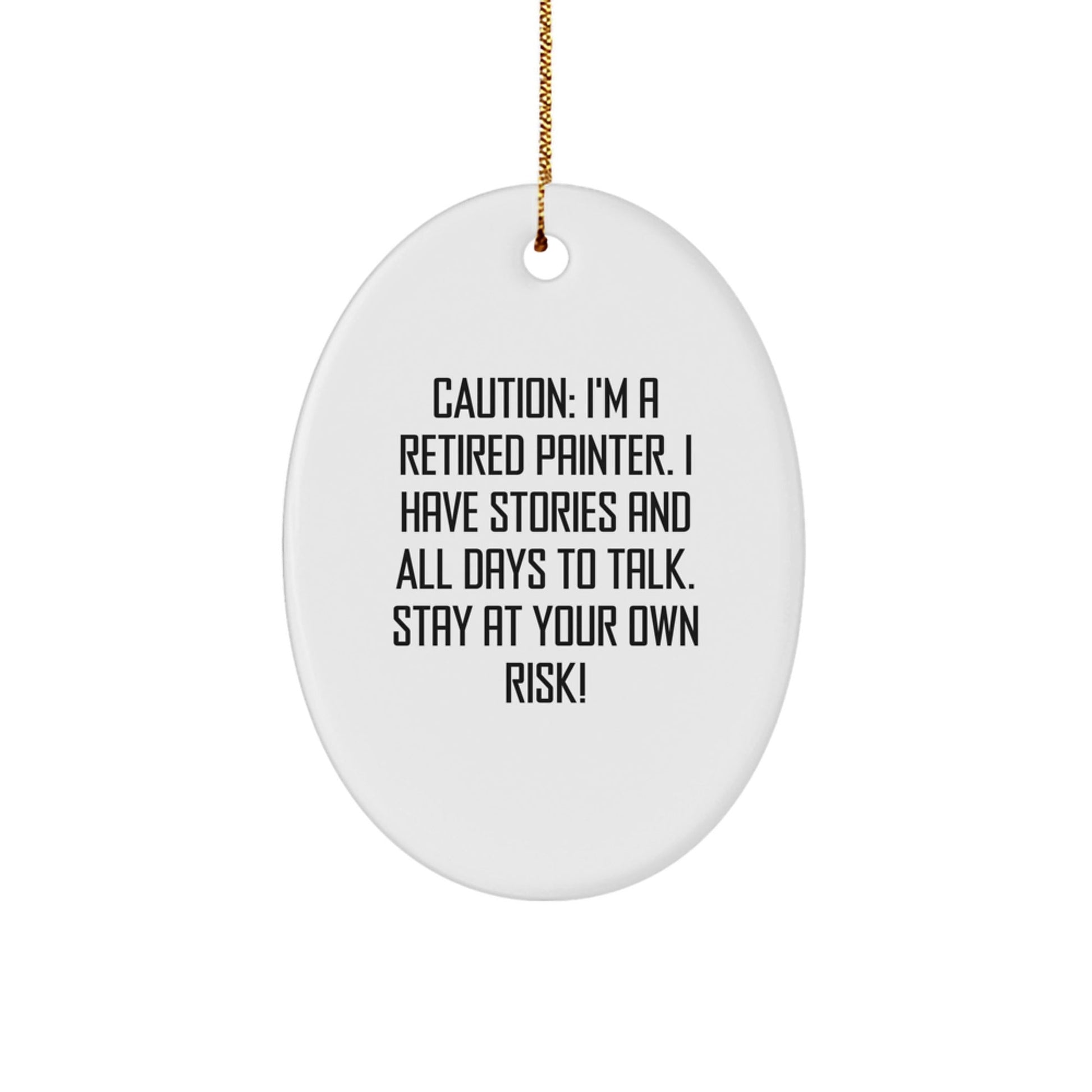 Painter's Gift: Funny Quote Oval Ornament, Gifts from Friends for Painter, Christmas Decorations, Oval Shaped, MDF Material, 3.25 Tall - Victory Thru Vision