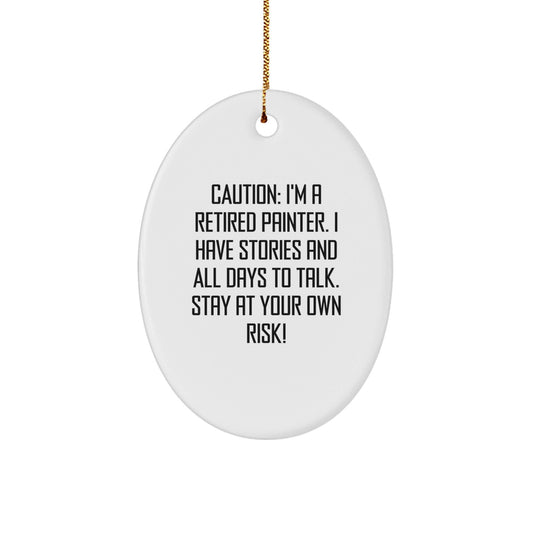Painter's Gift: Funny Quote Oval Ornament, Gifts from Friends for Painter, Christmas Decorations, Oval Shaped, MDF Material, 3.25 Tall - Victory Thru Vision