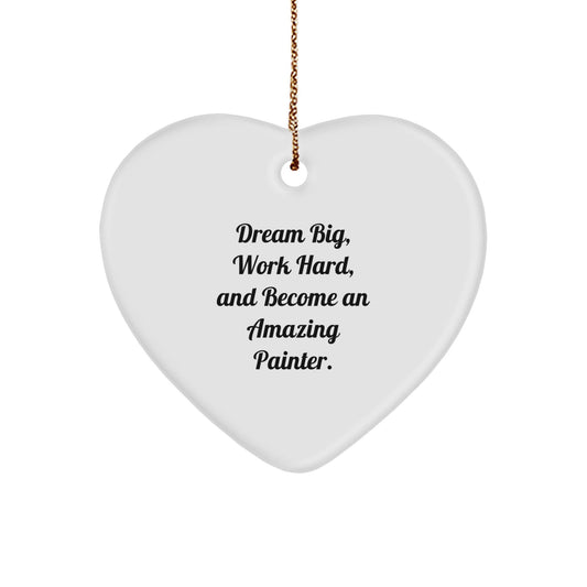 Painter's Inspiration Heart Ornament, Gifts from Friends for Christmas, 'Dream Big, Work Hard, And Become An Amazing Painter.', Heart Shaped, MDF Material - Victory Thru Vision