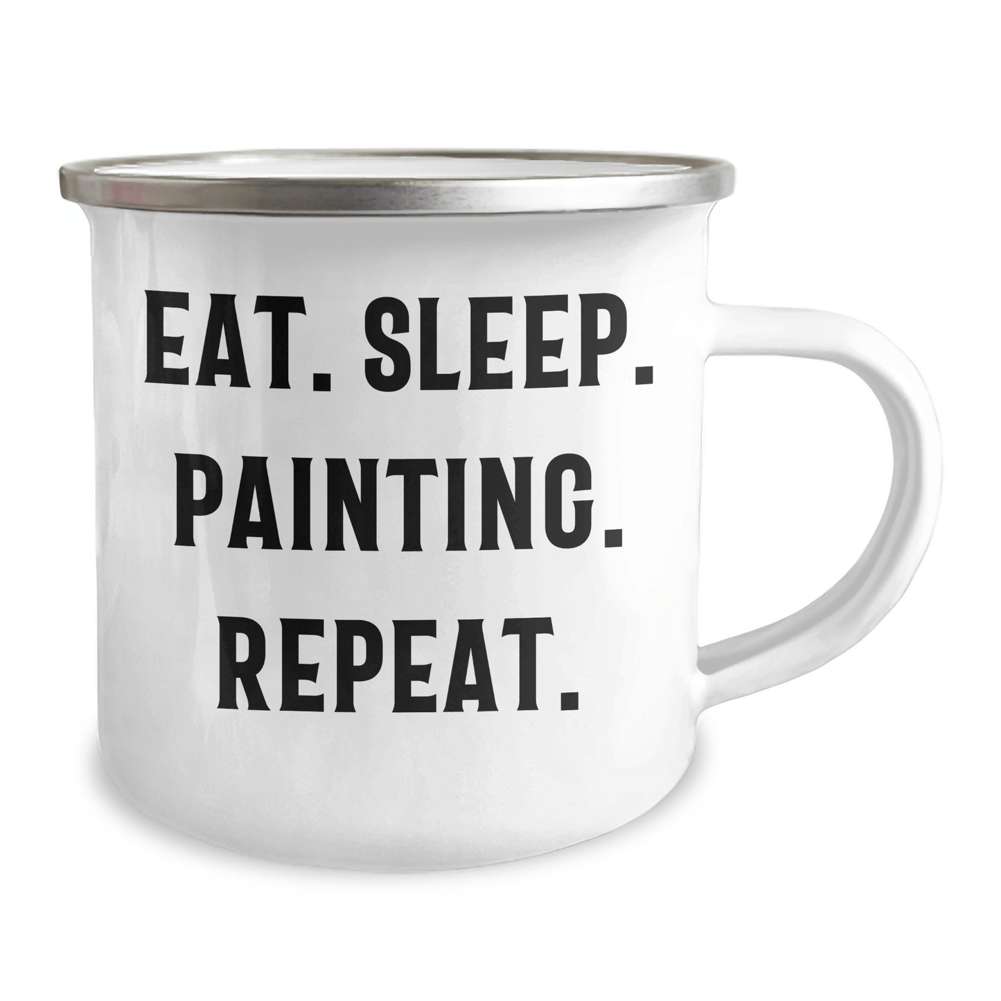Painting Enthusiast Gifts from Men - Eat. Sleep. Painting. Repeat. Funny Camping Mug for Father's Day - Victory Thru Vision 