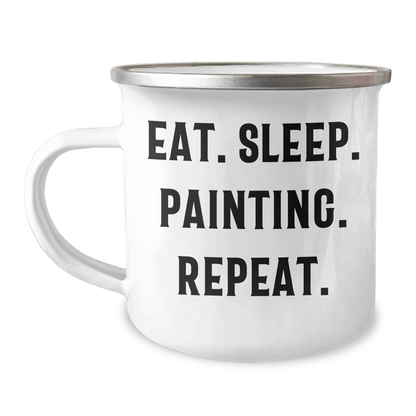 Painting Enthusiast Gifts from Men - Eat. Sleep. Painting. Repeat. Funny Camping Mug for Father's Day - Victory Thru Vision 