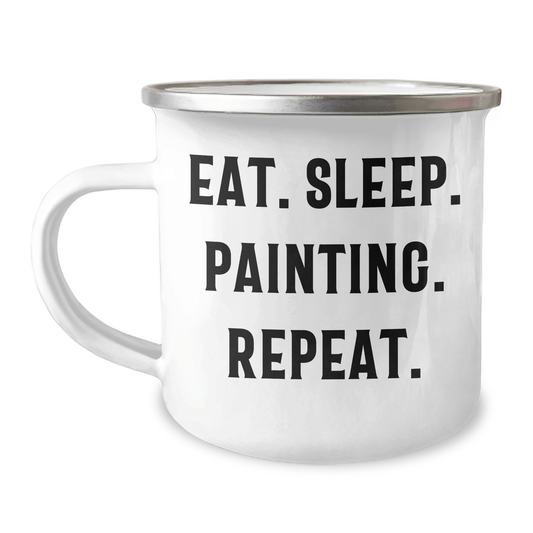 Painting Enthusiast Gifts from Men - Eat. Sleep. Painting. Repeat. Funny Camping Mug for Father's Day - Victory Thru Vision 