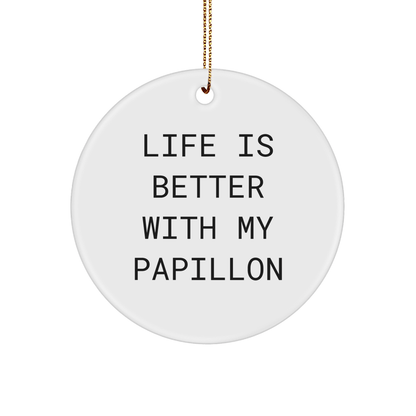 Papillon Dog Lovers Gifts from Friends, Family, and Coworkers - Life Is Better With My Papillon, Circle Ornament for Christmas - Victory Thru Vision