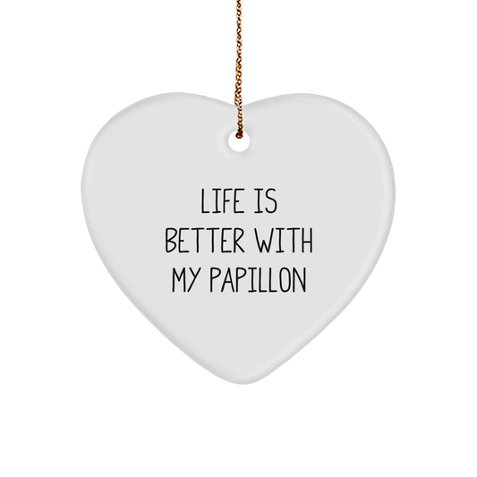 Papillon Dog Lover's Heart Ornament, Life Is Better With My Papillon, Unique Gifts from Friends for Family, Christmas Decorations - Victory Thru Vision