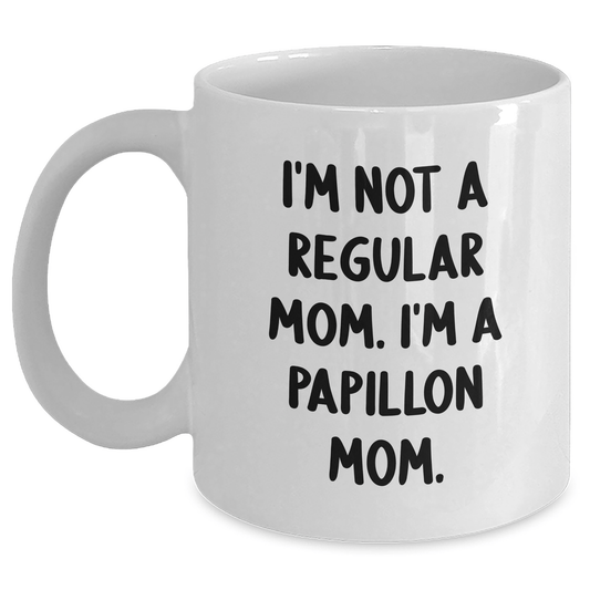 Papillon Dog Mom Funny White Coffee Mugs Gifts for Her from Family Friends, 'I'm Not A Regular Mom. I'm A Papillon Mom.', White Ceramic 11oz or 15oz, Microwave and Dishwasher Safe - Victory Thru Vision