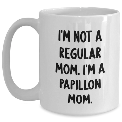 Papillon Dog Mom Funny White Coffee Mugs Gifts for Her from Family Friends, 'I'm Not A Regular Mom. I'm A Papillon Mom.', White Ceramic 11oz or 15oz, Microwave and Dishwasher Safe - Victory Thru Vision