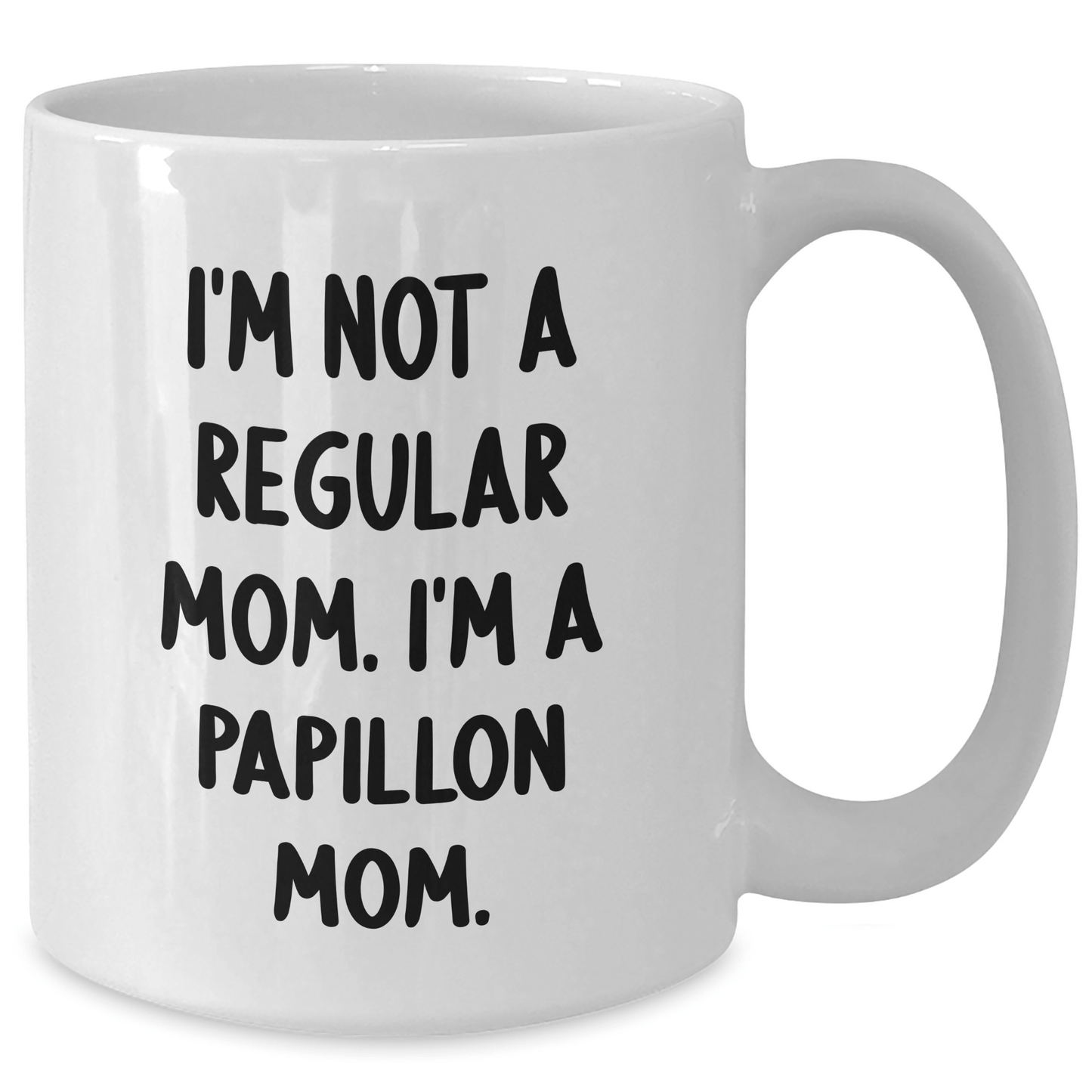 Papillon Dog Mom Funny White Coffee Mugs Gifts for Her from Family Friends, 'I'm Not A Regular Mom. I'm A Papillon Mom.', White Ceramic 11oz or 15oz, Microwave and Dishwasher Safe - Victory Thru Vision