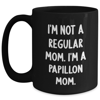 Papillon Mom Funny Quote Black Coffee Mug Gifts from Friends to Family for Graduation - Victory Thru Vision