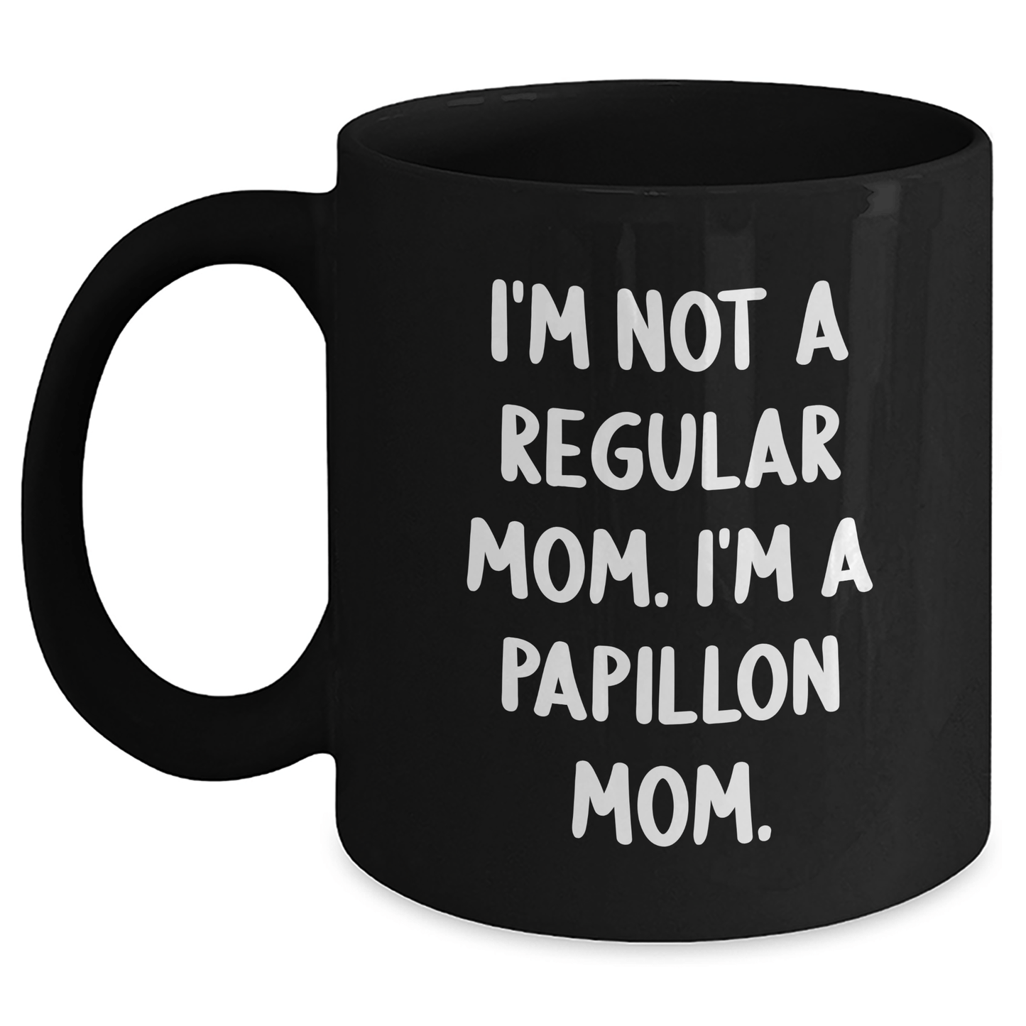 Papillon Mom Funny Quote Black Coffee Mug Gifts from Friends to Family for Graduation - Victory Thru Vision