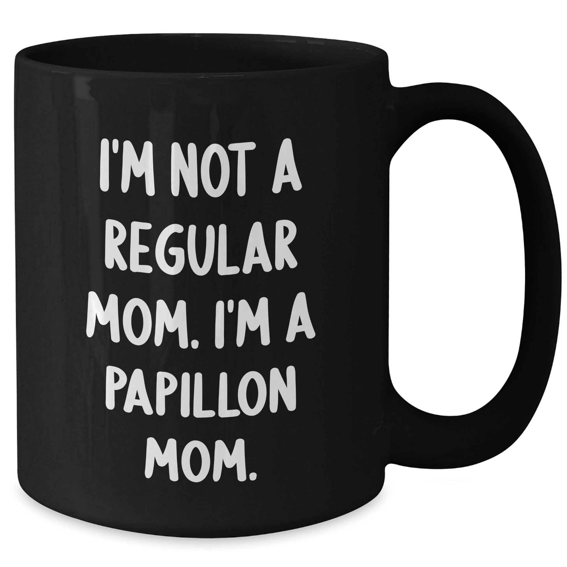 Papillon Mom Funny Quote Black Coffee Mug Gifts from Friends to Family for Graduation - Victory Thru Vision