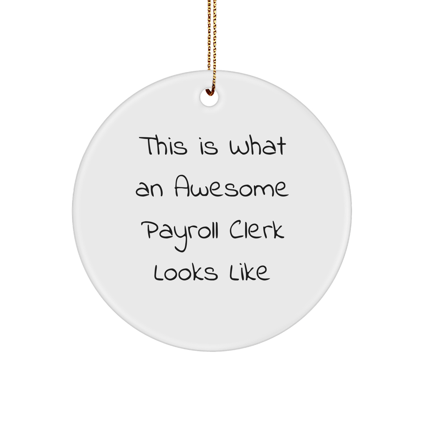 Payroll Clerk Gifts, This Is What Awesome Looks Like, Circle Ornament, Christmas Unique Gifts from Friends, for Payroll Clerk - Victory Thru Vision