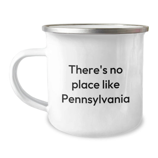 Pennsylvania Camping Mug, 'There's No Place Like Pennsylvania' Funny Quote, Gifts from Friends, Gifts for Him, Birthday Unique Gifts - Victory Thru Vision