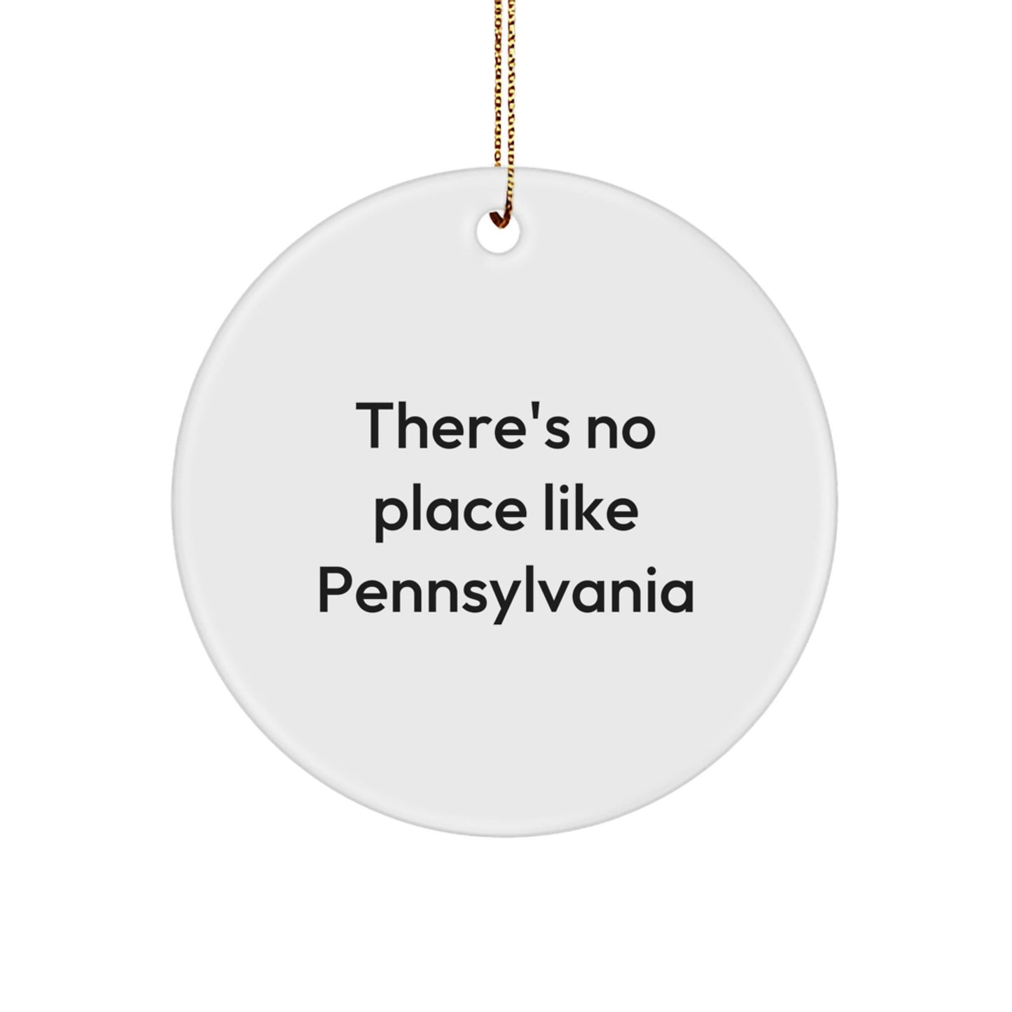 Pennsylvania Circle Ornament, 'There's No Place Like Pennsylvania', White, 2.75" Tall, Ideal Gifts for Friends, Family, or Coworkers this Christmas - Victory Thru Vision