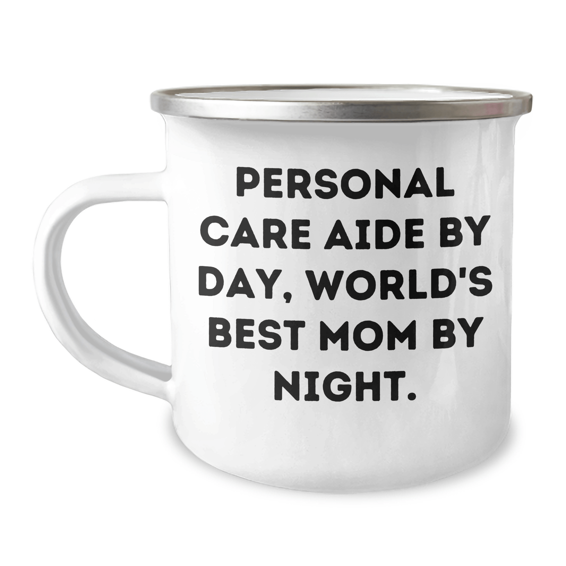 Personal Care Aide By Day, World's Best Mom By Night. Funny Camping Mug Gifts from Personal Care Aide to Men, Family, and Friends - Victory Thru Vision 