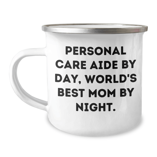 Personal Care Aide By Day, World's Best Mom By Night. Funny Camping Mug Gifts from Personal Care Aide to Men, Family, and Friends - Victory Thru Vision 