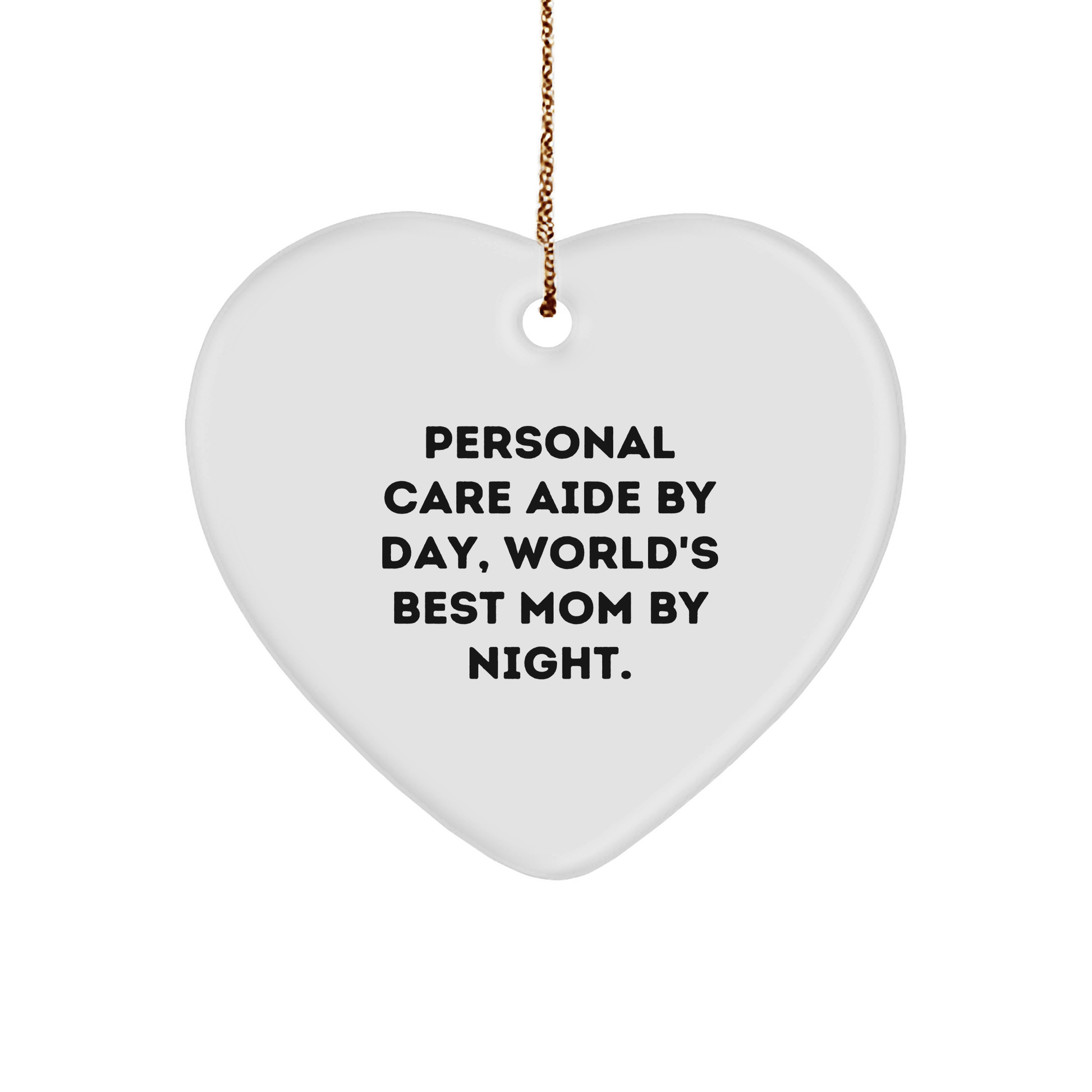 Personal Care Aide By Day, World's Best Mom By Night Gifts - Heart Ornament for Christmas - Victory Thru Vision 