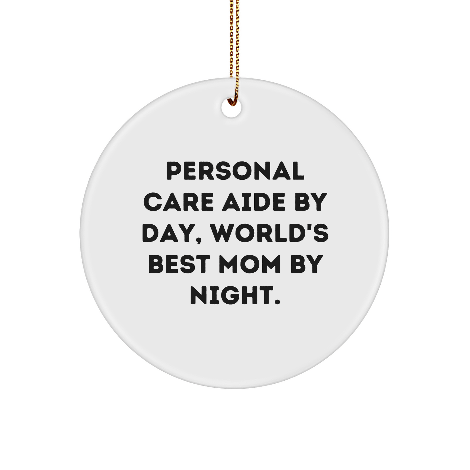 Personal Care Aide Gifts from Friends, World's Best Mom By Night Circle Ornament, Funny Christmas Memorable Present for Women - Victory Thru Vision 
